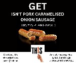 ISN’T PORK CARAMELISED ONION SAUSAGE